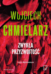 Okładka książki Zwykła przyzwoitość Wojciech Chmielarz