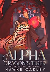 Okładka książki Alpha Dragon's Tiger Hawke Oakley