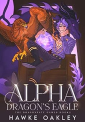 Okładka książki Alpha Dragons Eagle Hawke Oakley