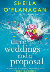 Okładka książki Three Weddings and a Proposal Sheila O'Flanagan