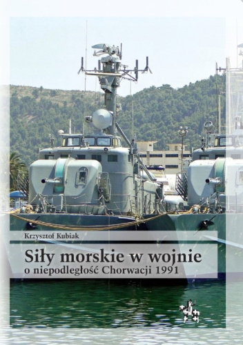 Siły morskie w wojnie o niepodległość Chorwacji 1991. Uwarunkowania i przebieg działań