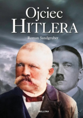 Okładka książki Ojciec Hitlera Roman Sandgruber