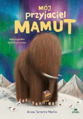 Okładka książki Mój przyjaciel Mamut Anna Terreros - Martin