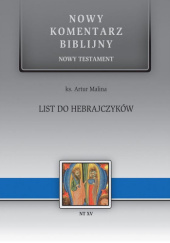 Okładka książki Nowy komentarz biblijny. List do Hebrajczyków Artur Malina