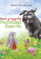 Okładka książki Nowe przygody Pluszowego Zajączka Iwonna Buczkowska
