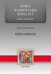 Okładka książki Nowy komentarz biblijny. Księga Barucha Michał Wojciechowski