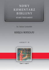 Okładka książki Nowy komentarz biblijny. Księga Rodzaju. Część 3. Rozdziały 37-50 Janusz Lemański