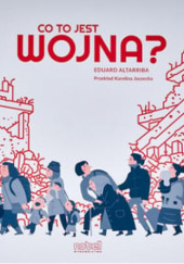 Okładka książki Co to jest wojna? Eduard Altarriba
