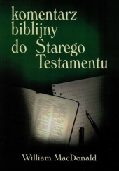 Okładka książki Komentarz biblijny do Starego Testamentu William MacDonald