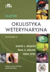 Okładka książki Okulistyka weterynaryjna Slattera David J. Maggs, Paul E. Miller, Ron Ofri