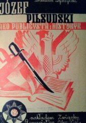 Okładka książki Józef Piłsudski jako publicysta i historyk Tadeusz Dybczyński