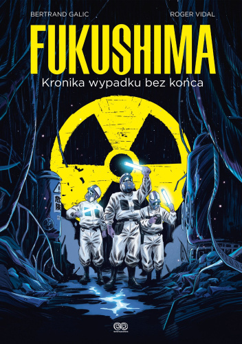 Fukushima. Kronika wypadku bez końca