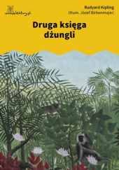 Okładka książki Druga księga dżungli Rudyard Kipling