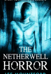 Okładka książki The Netherwell Horror Lee Mountford