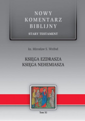 Okładka książki Nowy komentarz biblijny. Księga Ezdrasza; Księga Nehemiasza Mirosław S. Wróbel
