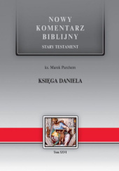 Okładka książki Nowy komentarz biblijny. Księga Daniela Marek Parchem
