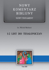 Okładka książki Nowy komentarz biblijny. 1-2 List do Tesaloniczan Michał Bednarz