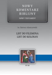 Okładka książki Nowy komentarz biblijny. List do Filemona; List do Kolosan Bartosz Adamczewski