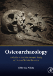 Okładka książki Osteoarchaeology A Guide to the Macroscopic Study of Human Skeletal Remains Efthymia Nikita