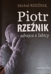 Piotr Rzeźnik - zdrajca z Izbicy - Michał Rzeźnik