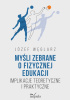 Okładka książki MYŚLI ZEBRANE O FIZYCZNEJ EDUKACJI Józef Węglarz