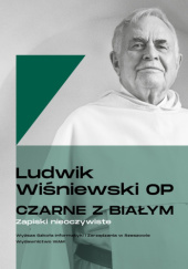 Okładka książki Czarne z białym. Zapiski nieoczywiste Ludwik Wiśniewski