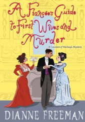 Okładka książki A Fiancée's Guide to First Wives and Murder Dianne Freeman