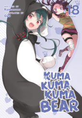 Okładka książki Kuma Kuma Kuma Bear, Vol. 18 (light novel) Kumanano, Oniku (029)