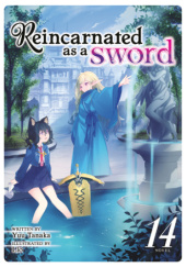 Okładka książki Reincarnated as a Sword, Vol. 14 (light novel) Yuu Tanaka