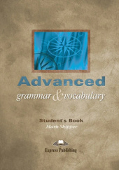 Okładka książki Advanced Grammar & Vocabulary. Students Book Mark Skipper