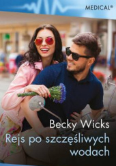 Okładka książki Rejs po szczęśliwych wodach Becky Wicks