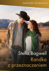 Okładka książki Randka z przeznaczeniem Stella Bagwell