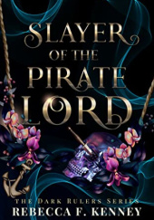 Okładka książki Slayer of the Pirate Lord Rebecca F. Kenney