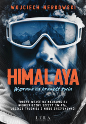 Okładka książki Himalaya. Wyprawa na krawędź życia Wojciech Nerkowski