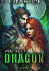 Okładka książki Wed to the Dragon Cara Wylde