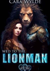 Okładka książki Wed to the Lionman Cara Wylde