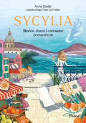 Okładka książki Sycylia. Słońce, chaos i czerwone pomarańcze Anna Dudar