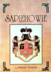 Okładka książki Sapiehowie. Linia kodeńska Andrzej Tłomacki