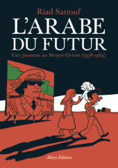 Okładka książki L'Arabe du futur : Une jeunesse au Moyen-Orient (1978–1984) Riad Sattouf