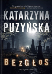 Okładka książki Bezgłos Katarzyna Puzyńska