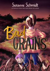 Okładka książki Bad Grains Susanne Schmidt