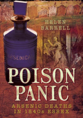 Okładka książki Poison Panic: Arsenic Deaths in 1840s Essex Helen Barrell