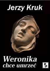 Okładka książki Weronika chce umrzeć Jerzy Kruk