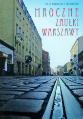 Okładka książki Mroczne zaułki Warszawy; Poezje Jerzy Kowalski