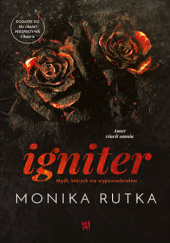 Okładka książki Igniter. Myśli, których nie wypowiedziałem Monika Rutka