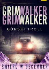 Okładka książki Górski troll Caroline Grimwalker, Leffe Grimwalker