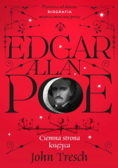 Okładka książki Edgar Allan Poe. Ciemna strona księżyca John Tresch