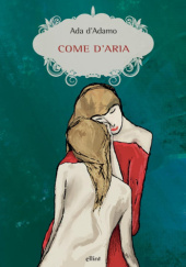Okładka książki Come d'aria Ada d'Adamo