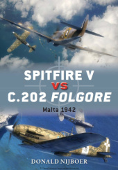 Okładka książki Spitfire V vs C.202 Folgore. Malta 1942 Donald Nijboer