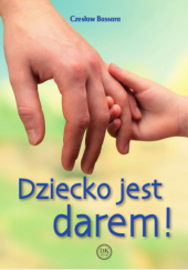 Okładka książki Dziecko jest darem! Czesław Bassara